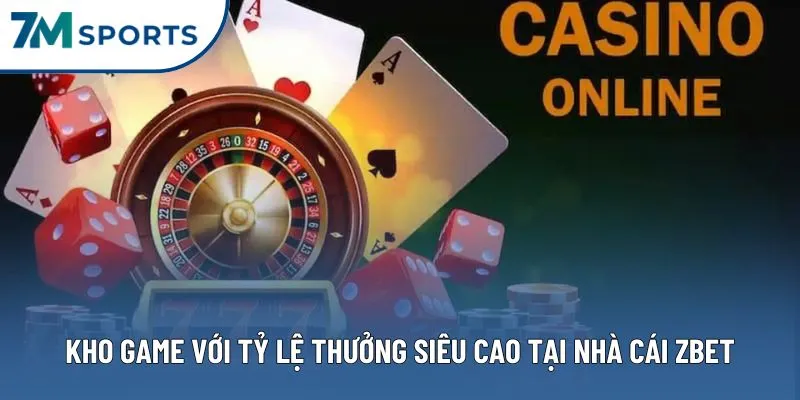 Kho game cá cược với tỷ lệ thưởng siêu cao tại nhà cái ZBET Kho game cá cược với tỷ lệ thưởng siêu cao tại nhà cái ZBET
